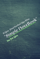 If You Find Perfect , Use This Simple NoteBook, Its For You: If You Find Perfect , Use This Simple NoteBook, Its For You - Its easy to use - Just Do It 1657262391 Book Cover