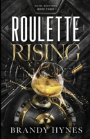 Roulette Rising: The Noire Brothers Series Book 3: Noire Brothers Book 3 B0GXL6YP6P Book Cover