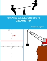 GRAPHING CALCULATOR GUIDE TO GEOMETRY 1312206586 Book Cover