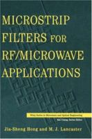 Microstrip Filters for RF/Microwave Applications 0470408774 Book Cover