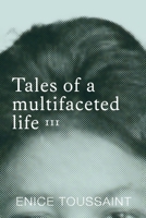 Tales of a multifaceted life Volume 3 1806237245 Book Cover