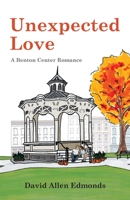 Unexpected Love: A Benton Center Romance 0998546674 Book Cover