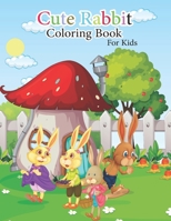 Cute Rabbit Coloring Book For Kids: Your child will learn many new things. B0C87KK9FZ Book Cover