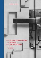 The Gesamtkunstwerk in Design and Architecture: From Bayreuth to Bauhaus 8772193069 Book Cover