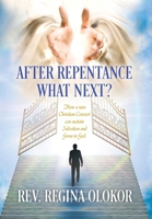 After Repentance What Next: How a new Christian Convert can sustain Salvation and Grow in God B0CNSMN9X9 Book Cover