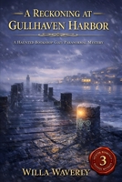 A Reckoning at Gullhaven Harbor: A Haunted Bookshop Cozy Paranormal Mystery (Mercer Bookshop Haunted Mysteries) B0GKFLR8XW Book Cover