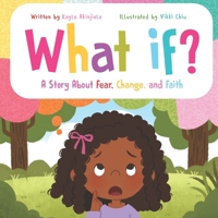 What If? A Story About Fear, Change, and Faith 1036965775 Book Cover