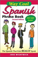 Way-Cool Spanish Phrase Book : The Spanish That Kids Really Speak 0658016911 Book Cover