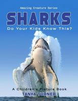 SHARKS Do Your Kids Know This?: A Children's Picture Book 1537056255 Book Cover