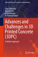 Advances and Challenges in 3D Printed Concrete (3DPC): A Holistic Approach (Materials Horizons: From Nature to Nanomaterials) 9819585562 Book Cover