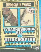 Tyrannosaurus rex vs. Velociraptor: Power Against Speed 1429639377 Book Cover