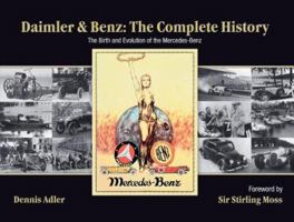 Daimler & Benz: The Complete History: The Birth and Evolution of the Mercedes-Benz 0060890266 Book Cover