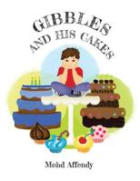 Gibbles and His Cakes 1482824515 Book Cover