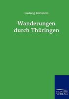 Wanderungen durch Thüringen (Großdruck) (German Edition) 1523763388 Book Cover