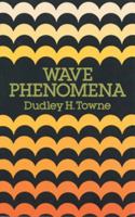 Wave Phenomena (Dover Books on Physics and Chemistry) 048665818X Book Cover