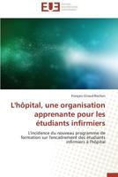 L'Hapital, Une Organisation Apprenante Pour Les A(c)Tudiants Infirmiers 3838187563 Book Cover