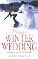 Planning A Winter Wedding And How To Do It In Style 1845283090 Book Cover