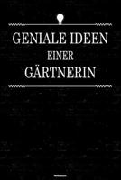 Geniale Ideen einer G�rtnerin Notizbuch: G�rtnerin Journal DIN A5 liniert 120 Seiten Geschenk 171255462X Book Cover