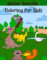 Aussie Animals: Coloring for Kids; Australian Animals to Color for Children all ages B08RTWLLZ9 Book Cover