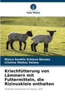 Kriechfütterung von Lämmern mit Futtermitteln, die Rizinuskleie enthalten (German Edition) 620827625X Book Cover