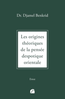 Les origines théoriques de la pensée despotique orientale (French Edition) 2754769706 Book Cover