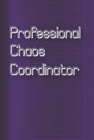 Professional Chaos Coordinator journal blank lined & manuscript paper Notebook 1677806311 Book Cover