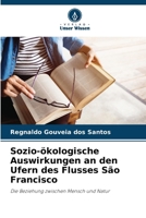 Sozio-ökologische Auswirkungen an den Ufern des Flusses São Francisco (German Edition) 6208504775 Book Cover