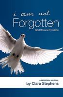I AM NOT FORGOTTEN GOD KNOWS MY NAME 1607917769 Book Cover