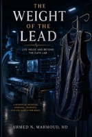 The Weight of The Lead: Life Inside and Beyond the Cath Lab B0H3ZGVQ9B Book Cover