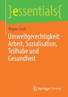 Umweltgerechtigkeit: Arbeit, Sozialisation, Teilhabe und Gesundheit (essentials) 3658337486 Book Cover