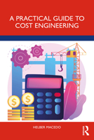 A Practical Guide to Cost Engineering 1032505826 Book Cover