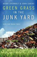 Green Grass in the Junk Yard 141411446X Book Cover