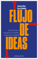 Flujo de ideas: Cómo fomentar la innovación en tu empresa a través de la creatividad (Spanish Edition) 8416997926 Book Cover