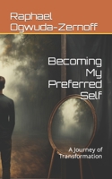 Becoming My Preferred Self: A Journey of Transformation B0CMX7N355 Book Cover