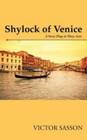 Shylock of Venice: A Verse Play in Three Acts 1475934807 Book Cover