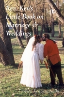 Rev. Ken's Little Book on Marriage & Weddings 194981825X Book Cover