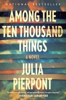 Among the Ten Thousand Things 0812985346 Book Cover