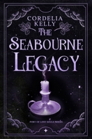 The Seabourne Legacy: A YA Paranormal Adventure Novel (Port of Lost Souls) 1068940867 Book Cover