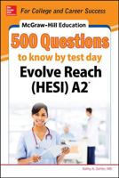 McGraw-Hill Education 500 Evolve Reach (Hesi) A2 Questions to Know by Test Day 0071847723 Book Cover
