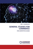 GENERAL STUDIES FOR COMMERCE: FOR COMPETITIVE EXAMS 6202669004 Book Cover