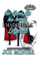 He Gave Me His Heart, I Made Him A Legend B08GB6Z9BP Book Cover