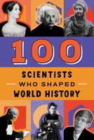 100 Scientists Who Shaped World History 0836854713 Book Cover