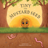 Tiny the Mustard Seed: Celebrating Potential, Based on Jesus' Parable from Matthew 13:31-32 B0H38JL1RS Book Cover