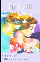 My Bubble B08D4F8TBD Book Cover