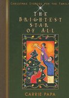 The Brightest Star of All: Christmas Stories for the Family 0687648130 Book Cover