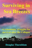 Surviving in Sea Breezes: A Community Struggles for Survival After the Collapse 1546814574 Book Cover