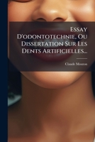Essay D'odontotechnie, Ou Dissertation Sur Les Dents Artificielles... 1270797247 Book Cover