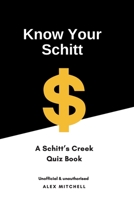 Know Your Schitt: A Schitt’s Creek Quiz Book B08924D36H Book Cover