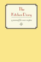 The Kitchen Diary: A Journal For New Recipes 1975941144 Book Cover