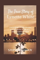 The True Story Of Lynette White: Unraveling a Tragic Murder and a Fight for Truth:How Jeffrey Gafoor’s action Changed a City B0F8W82JVJ Book Cover